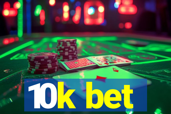 10k bet